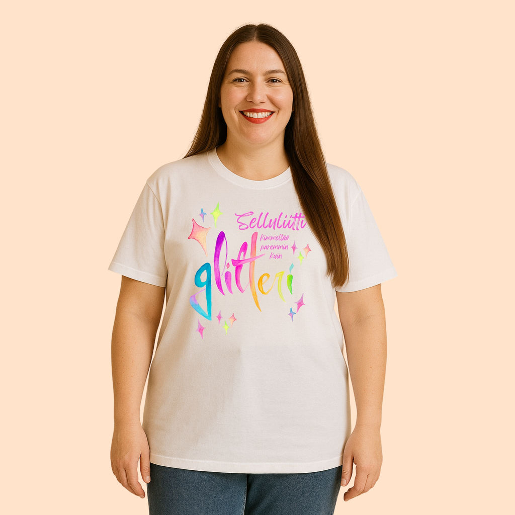 Selluliitti kimmeltää paremmin kuin glitteri - T-paita, pinkki printti, useita värejä