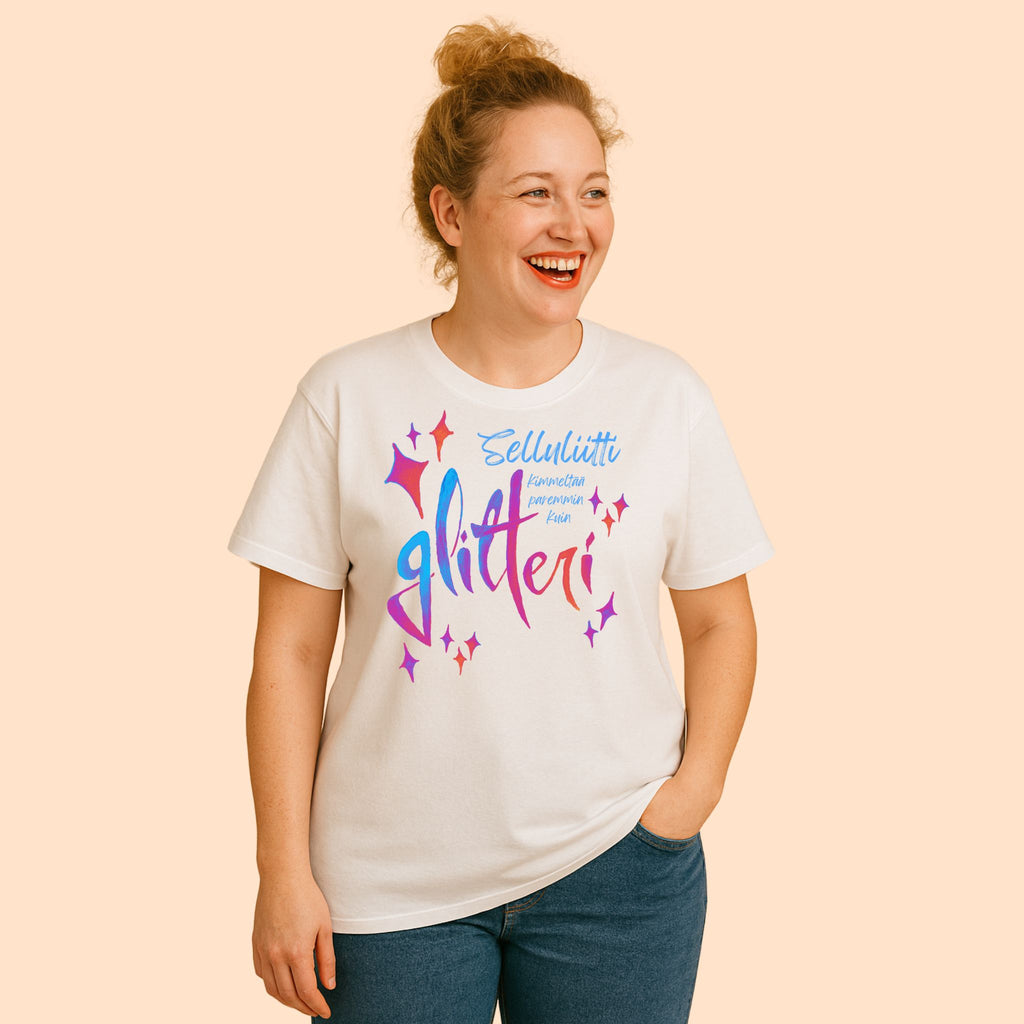 Selluliitti kimmeltää paremmin kuin glitteri - T-paita, turkoosi printti, useita värejä