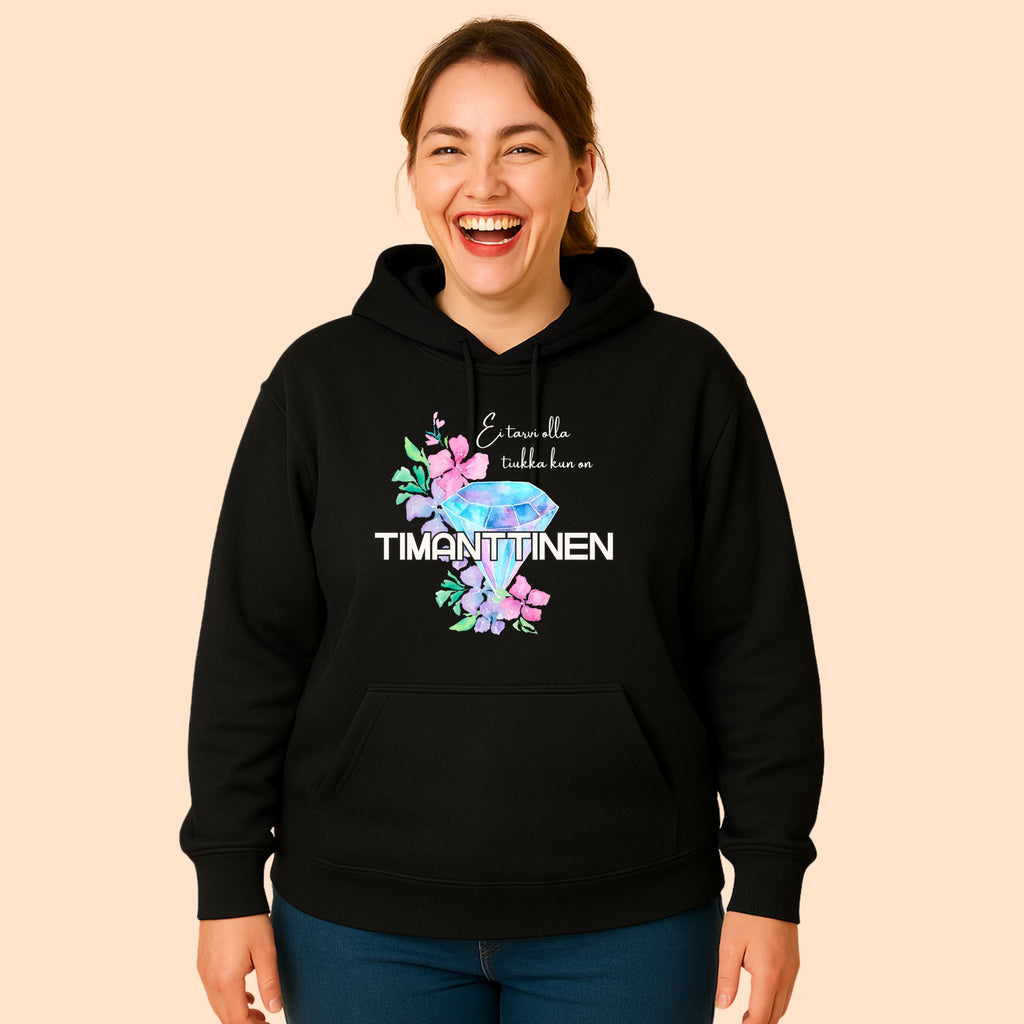 Ei tarvi olla tiukka kun on timanttinen - huppari, valkoinen printti, useita värejä